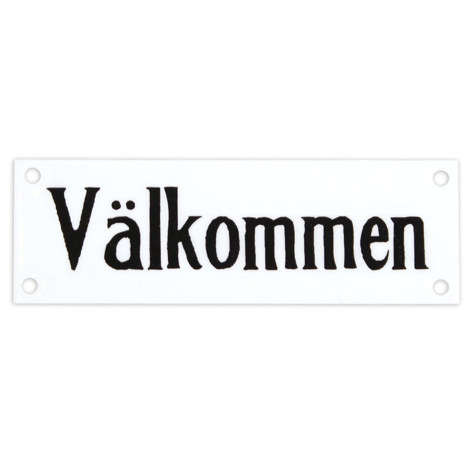 Schild | VÄLLKOMMEN