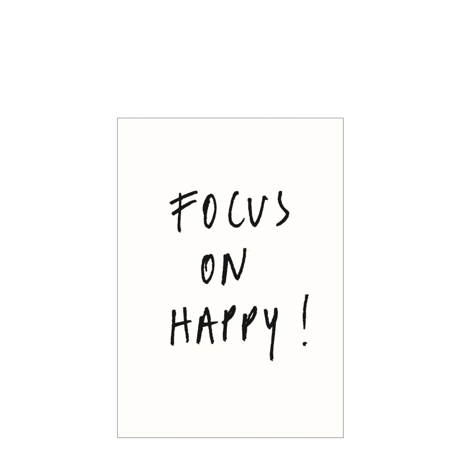 Print A4 Focus on happy...